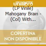 (LP Vinile) Mahogany Brain - (Col) With (Junk-Saucepan) When (Spoon-Trigger) vinile