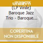 (LP Vinile) Baroque Jazz Trio - Baroque Jazz Trio lp vinile