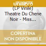 (LP Vinile) Theatre Du Chene Noir - Miss Madona vinile