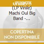 (LP Vinile) Machi Oul Big Band - Quetzalcoatl lp vinile