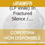 (LP Vinile) In Fractured Silence / Various (Smoke) vinile