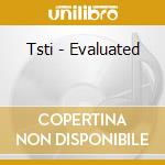 Tsti - Evaluated cd