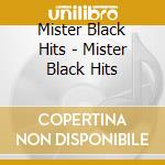 Mister Black Hits - Mister Black Hits cd