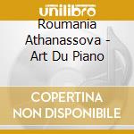 Roumania Athanassova - Art Du Piano cd