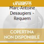 Marc-Antoine Desaugiers - Requiem cd musicale di Jean Pierre Lore