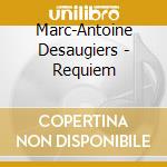 Marc-Antoine Desaugiers - Requiem cd