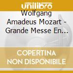 Wolfgang Amadeus Mozart - Grande Messe En Ut Kv 427 cd musicale di Jean Pierre Lore