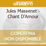 Jules Massenet - Chant D'Amour cd musicale di Blandine Staskiewicz