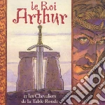Le Roi Arthur Et - Chevaliers De La Table Ronde Vol.1 cd