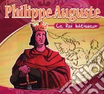 Philippe Auguste - Le Roi Batisseur cd