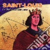 Saint Louis - Le Croise Au Coeur Juste cd