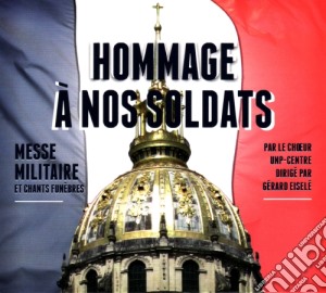 Gerard Eisele - Hommage A Nos Soldats - Messe Militaire Et Chants Funebres cd musicale di Gerard Eisele