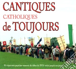 Cantiques Catholiques De Toujours Vol.1 / Various cd musicale di Cantiques Catholiques De Toujours