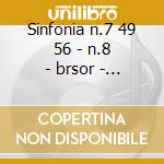 Sinfonia n.7 49 56 - n.8 - brsor - rsol cd