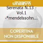 Serenata N.13 - Vol.1 -*mendelssohn -*sc cd
