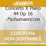 Concerto X Piano 44 Op 16 -*schumann/con cd