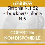 Sinfonia N.1 52 -*bruckner/sinfonia N.6 cd musicale di Gustav Mahler