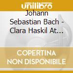 Johann Sebastian Bach - Clara Haskil At Ludwigsburg Festival cd