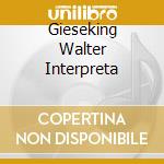 Gieseking Walter Interpreta cd