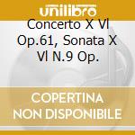 Concerto X Vl Op.61, Sonata X Vl N.9 Op. cd