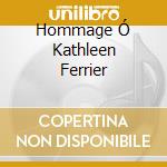 Hommage Ó Kathleen Ferrier cd