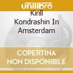 Kirill Kondrashin In Amsterdam cd