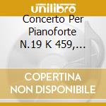 Concerto Per Pianoforte N.19 K 459, Conc cd musicale di MOZART