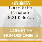 Concerto Per Pianoforte N.21 K 467, N.23 cd musicale di Wolfgang Amadeus Mozart