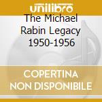 The Michael Rabin Legacy 1950-1956 cd