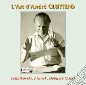 Art D'Andre' Cluytens (L') cd musicale di Ciaikovski pyotr il