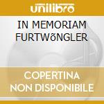 IN MEMORIAM FURTWõNGLER cd