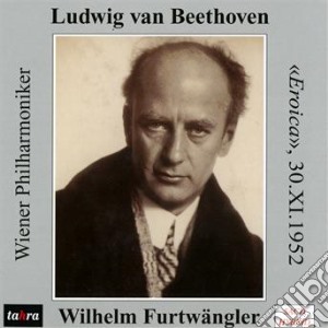Beethoven - Sinfonia N.3 - Eroica - Wilhelm Furtwangler cd musicale di Beethoven ludwig van