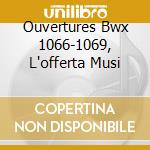 Ouvertures Bwx 1066-1069, L'offerta Musi cd