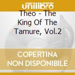 Theo - The King Of The Tamure, Vol.2 cd