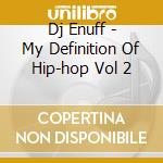 Dj Enuff - My Definition Of Hip-hop Vol 2 cd