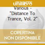 Various - "Distance To Trance, Vol. 2" cd