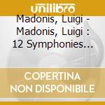 Madonis, Luigi - Madonis, Luigi : 12 Symphonies Pour cd musicale di Madonis, Luigi