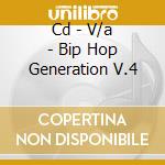 Cd - V/a - Bip Hop Generation V.4 cd