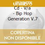 Cd - V/a - Bip Hop Generation V.7 cd
