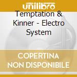 Temptation & Kinner - Electro System cd