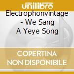 Electrophonvintage - We Sang A Yeye Song cd