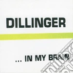Dillinger - In My Brain cd