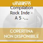 Compilation Rock Inde - A 5 - Year Compilation Of Unique Re cd