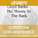 Lloyd Banks - Mo' Money In The Bank cd musicale di LLOYD BANKS