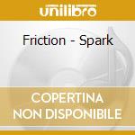 Friction - Spark cd