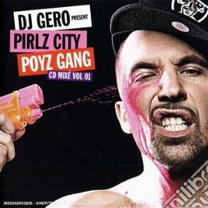 Dj Gero Present Pirlz City Poyz Gang / Various cd musicale di Dj Gero