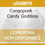 Congopunk - Candy Goddess cd