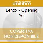 Lenox - Opening Act cd musicale