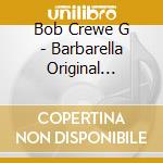 Bob Crewe G - Barbarella Original Soundtrack cd