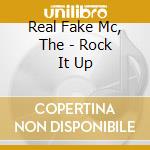 Real Fake Mc, The - Rock It Up cd